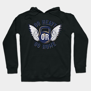 Go Heavy Or Go Home Hoodie